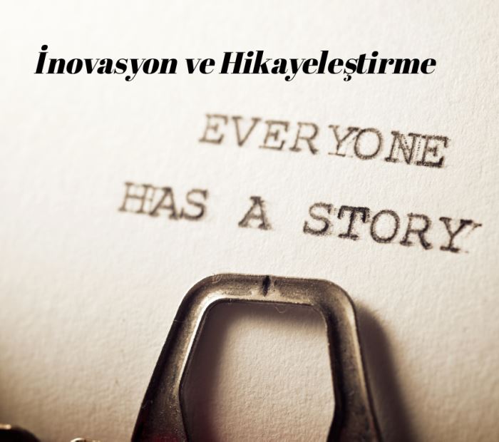 İnovasyonda Hikayeleştirme: Anlam ve Etki Yaratmak